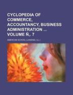 Cyclopedia of Commerce, Accountancy, Business Administration Volume N . 7 di American School edito da Rarebooksclub.com