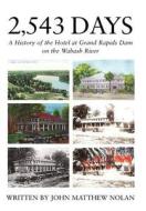 A History Of The Hotel At Grand Rapids Dam On The Wabash River di #Nolan,  John Matthew edito da Lulu.com