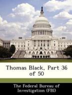 Thomas Black, Part 36 Of 50 edito da Bibliogov