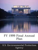 Fy 1999 Final Annual Plan edito da Bibliogov