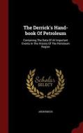 The Derrick's Hand-book Of Petroleum di Anonymous edito da Andesite Press