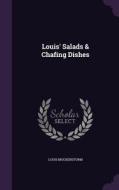Louis' Salads & Chafing Dishes di Louis Muckensturm edito da Palala Press