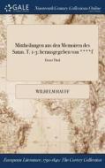 Mittheilungen Aus Den Memoiren Des Satan. T. 1-3: Herausgegeben Von ****f; Erster Theil di Wilhelm Hauff edito da Gale Ncco, Print Editions