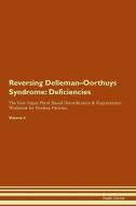 Reversing Delleman-Oorthuys Syndrome: Deficiencies The Raw Vegan Plant-Based Detoxification & Regeneration Workbook for  di Health Central edito da LIGHTNING SOURCE INC