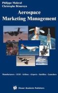 Aerospace Marketing Management di Christophe Bénaroya, Philippe Malaval edito da Springer US