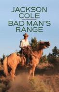 Bad Man's Range di Jackson Cole edito da WHEELER PUB INC