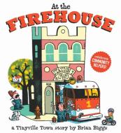 At the Firehouse (A Tinyville Town Book) di Brian Biggs edito da Abrams