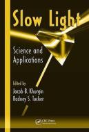 Slow Light di Jacob B. Khurgin edito da CRC Press
