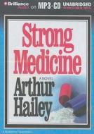 Strong Medicine di Arthur Hailey edito da Brilliance Corporation