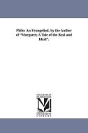 Philo: An Evangeliad. by the Author of Margaret; A Tale of the Real and Ideal. di Sylvester Judd edito da UNIV OF MICHIGAN PR
