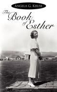 The Book of Esther di Angela G. Kruse edito da AuthorHouse