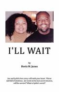 I'll Wait di Doris M. Jones edito da AUTHORHOUSE