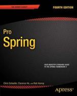 Pro Spring di Chih-yu Ho, R. Harrop, Charles E. Schaefer edito da Springer-verlag Berlin And Heidelberg Gmbh & Co. Kg