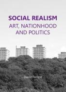Social Realism di David Forrest edito da Cambridge Scholars Publishing