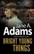 Bright Young Things di Jane A. Adams edito da Canongate Books