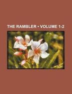 The Rambler (volume 1-2) di Books Group edito da General Books Llc