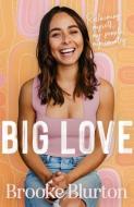 Big Love: Reclaiming Myself, My People, My Country di Brooke Blurton edito da HARPERCOLLINS