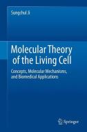 Molecular Theory of the Living Cell di Sungchul Ji edito da Springer-Verlag GmbH