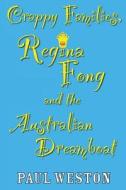 Crappy Families, Regina Fong and the Australian Dreamboat di Paul Weston edito da Createspace