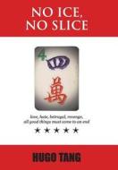No Ice, No Slice di Hugo Tang edito da Authorhouse