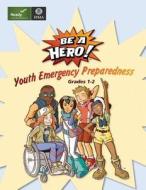 Youth Emergency Preparedness: Grades 1-2 di U. S. Department of Homeland Security, Federal Emergency Management Agency edito da Createspace