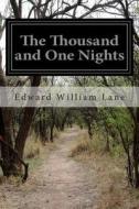 The Thousand and One Nights di Edward William Lane edito da Createspace