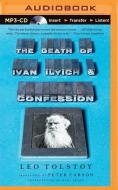The Death of Ivan Ilyich and Confession di Leo Nikolayevich Tolstoy edito da Audible Studios on Brilliance