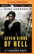 Seven Kinds of Hell di Dana Cameron edito da Brilliance Audio
