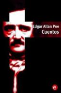 Edgar Allan Poe. Cuentos di Edgar Allan Poe edito da Createspace
