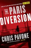 The Paris Diversion: A Novel by the New York Times Bestselling Author of the Expats di Chris Pavone edito da BALLANTINE BOOKS