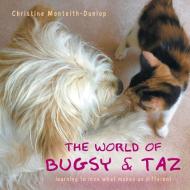 The World of Bugsy & Taz di Christine Monteith-Dunlop edito da FriesenPress