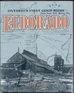 Eldorado: Ontario's First Gold Rush di Gerry Boyce edito da Natural Heritage Books