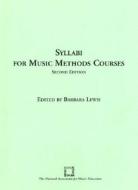 Syllabi For Music Methods Courses di Barbara Lewis edito da Menc - The National Association For Music Education