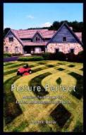 Picture Perfect - Mowing Techniques For Lawns, Landscapes & Sports di David R. Mellor edito da John Wiley And Sons Ltd