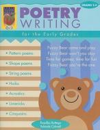 Poetry Writing for the Early Grades, Grades 2-4 di Rosalba Bottega, Yolanda Colwell edito da Didax Educational Resources