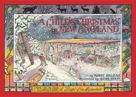 A Child's Christmas in New England di Robert Sullivan edito da BUNKER HILL PUB