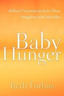 Baby Hunger di Beth Forbus edito da XULON PR