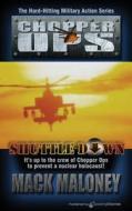 Shuttle Down: Chopper Ops di Mack Maloney edito da Speaking Volumes, LLC
