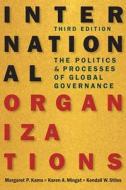 International Organizations di Margaret P. Karns edito da Lynne Rienner Publishers
