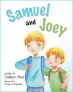 Samuel and Joey di Colleen Post edito da Mascot Books