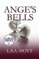 Ange's Bells di L S a Hoyt edito da America Star Books