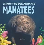 Manatees di Amy Culliford edito da PELICAN PUB CO