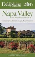 Napa Valley - The Delaplaine 2017 Long Weekend Guide di Andrew Delaplaine edito da Gramercy Park Press