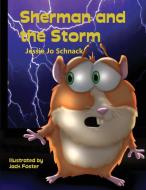 Sherman and the Storm di Jessie Jo Schnack, Jack Foster edito da Lighthouse Publishing