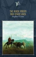 The Black Riders and Other Lines di Stephen Crane edito da LIGHTNING SOURCE INC