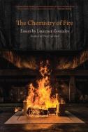 The Chemistry Of Fire di Laurence Gonzales edito da University Of Arkansas Press