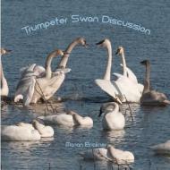 TRUMPETER SWAN DISCUSSION di Marian Brickner edito da INDEPENDENTLY PUBLISHED