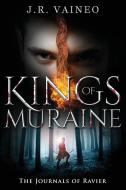 Kings Of Muraine: The Journals Of Ravier di J.R. VAINEO edito da Lightning Source Uk Ltd