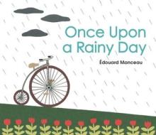 Once Upon a Rainy Day di Edouard Manceau, Aedouard Manceau edito da Owlkids