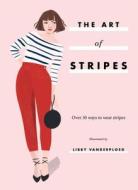 The Art of Stripes di Hardie Grant Books edito da Hardie Grant Books (UK)
